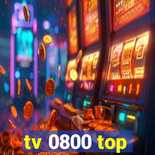 tv 0800 top